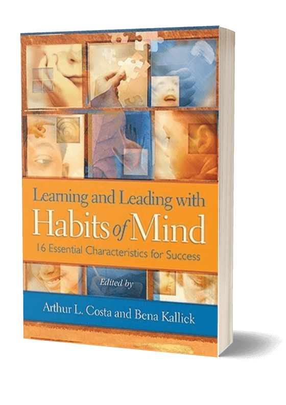 Arthur Costa and Bena Kallick - Learning and Leading with Habits of Mind